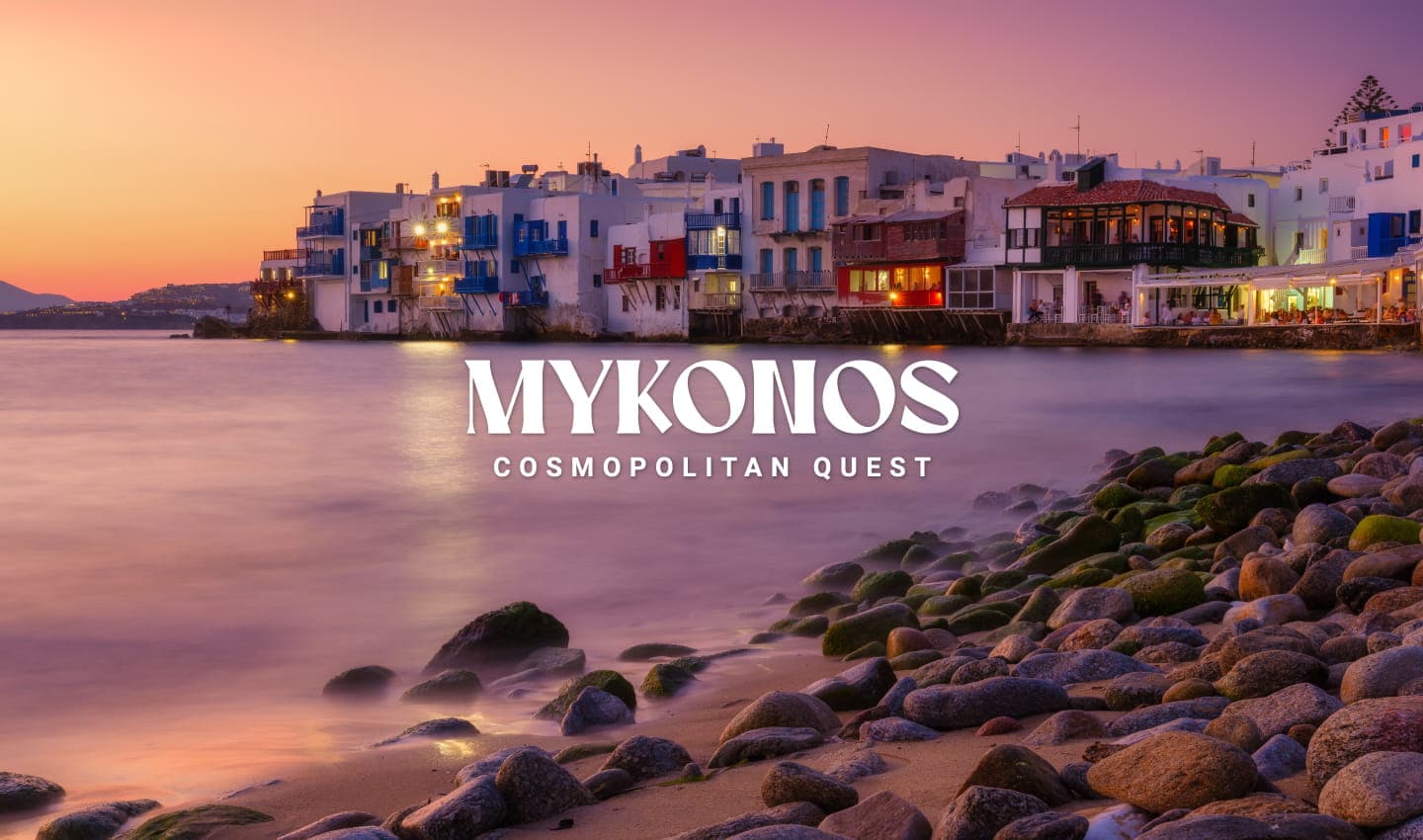 MYKONOS COSMOPOLITAN QUEST-07.jpg